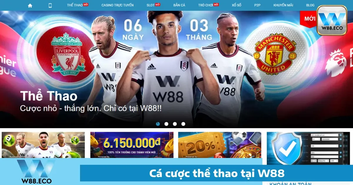 Thể Thao W88 - Cá Cược Thể Thao Uy Tín Tỷ Lệ Cực Cao 1 Thể thao W88 là gì?