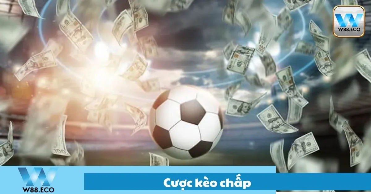 Cách Cược Kèo Chấp Hiệu Quả Tại W88 Dành Cho Người Mới 2 Từng bước về cách cược kèo chấp